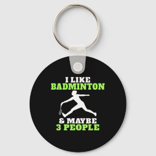 Chaveiro Eu Gosto De Badminton E Talvez 3 Pessoas De Badmin