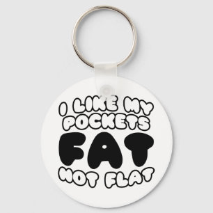 Chaveiro Eu Gosto Dos Meus Bolsos Gordos Não Flores