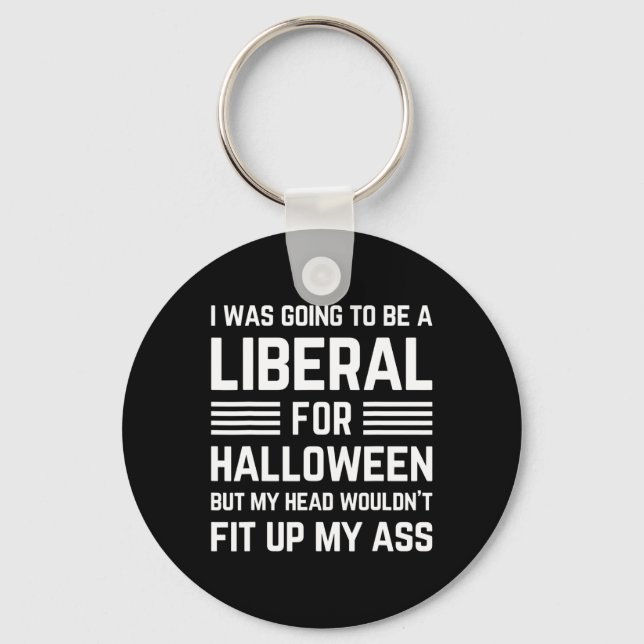 Chaveiro Eu Ia Ser Um Liberal Para A Figurança De Halloween (Frente)