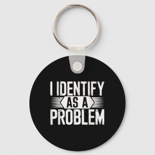 Chaveiro Eu Identifico Como Um Problema Engraçado Sarcástic