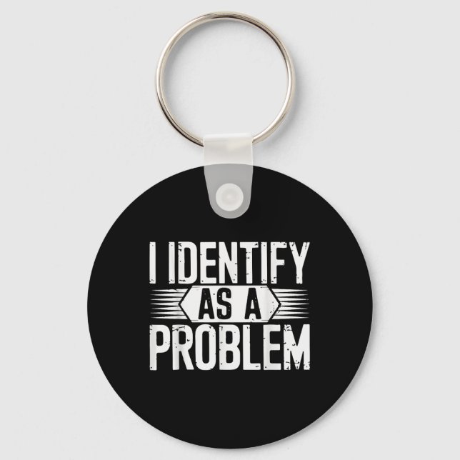 Chaveiro Eu Identifico Como Um Problema Engraçado Sarcástic (Frente)