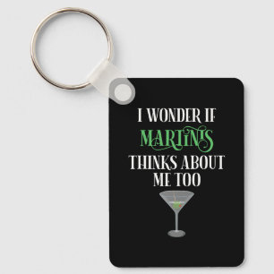 Chaveiro Eu Me Pergunto Se Martinis Pensa Em Mim Também