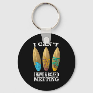 Chaveiro Eu não posso ter uma Conselho me encontrando surfa