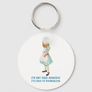 Chaveiro Eu não sou esse Innocent. Eu fui ao Wonderland.