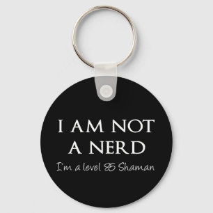 Chaveiro Eu não sou um nerd, mim sou um Shaman do nível 8