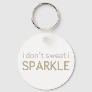 Chaveiro Eu não suo I Sparkle