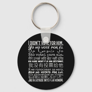 Chaveiro Eu não votei nele - Camisa Anti-Trump T