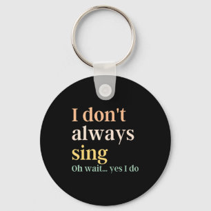 Chaveiro Eu Nem Sempre Canto Citação de Teatro Musical da B