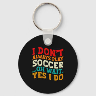 Chaveiro Eu Nem Sempre Jogo Futebol Oh Espere Sim Eu Jogo J