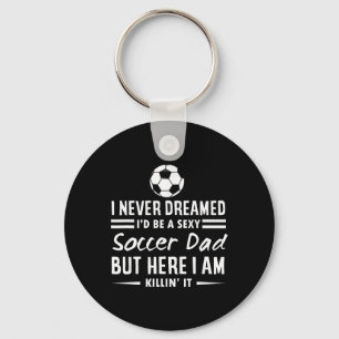 Chaveiro Eu Nunca Imaginei Que Seria Um Pai De Futebol Y