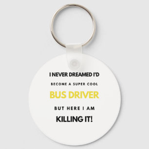 Chaveiro Eu nunca sonhei que me tornaria um ônibus super Le