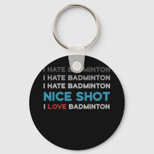 Chaveiro Eu Odeio Badminton Eu Odeio Bela Foto Eu Amo Badmi