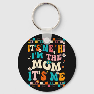 Chaveiro Eu Oi, Eu Sou A Mãe Que Sou Eu Mamãe Groovy
