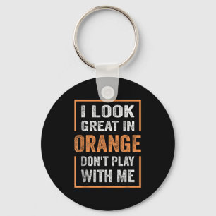 Chaveiro Eu Pareço Excelente Em Laranja Não Brinque Comigo