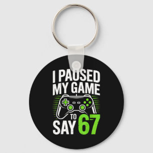 Chaveiro Eu Pausar Meu Jogo Para Dizer 67 Gamer Jogos Menin