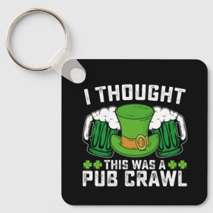 Chaveiro Eu pensei que isto era um Crawl de Pub no Dia de S