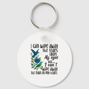 Chaveiro Eu posso esfregar as lágrimas dos meus olhos, mas 