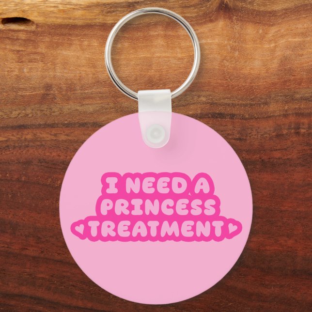 Chaveiro Eu Preciso de um Tratamento de Princesa (Frente)