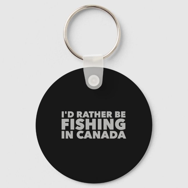 Chaveiro Eu Preferiria Estar Pescando No Canadá Piada Canad (Frente)