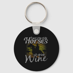 Chaveiro Eu Quero Andar De Cavalos & Beber Vinho De Hor