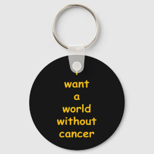 Chaveiro eu quero um mundo sem cancer