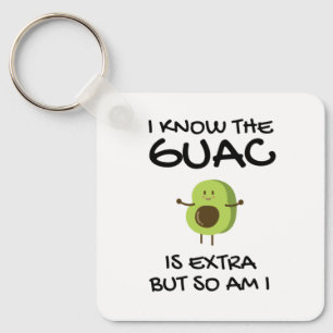 Chaveiro Eu Sei Que O Guac É Extra Mas Eu Também