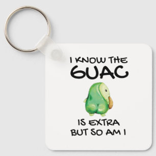 Chaveiro Eu Sei Que O Guac É Extra Mas Eu Também