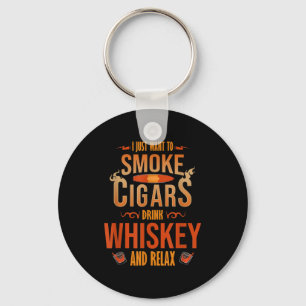 Chaveiro Eu Só Quero Fumar Charutos Beber Whisky Relaxar