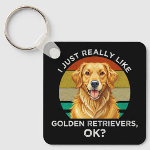 Chaveiro Eu Só Realmente Gosto de Golden Retrievers, OK?