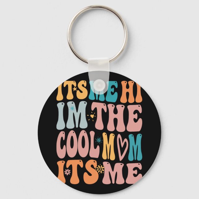 Chaveiro Eu Sou A Mãe Legal É O Meu Dia de as mães Groovy (Frente)