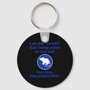Chaveiro Eu Sou O "Verme" Que O Trump Quer Arruinar!