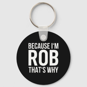 Chaveiro Eu Sou Rob Por Que Nome Shirt Aniversário Rob