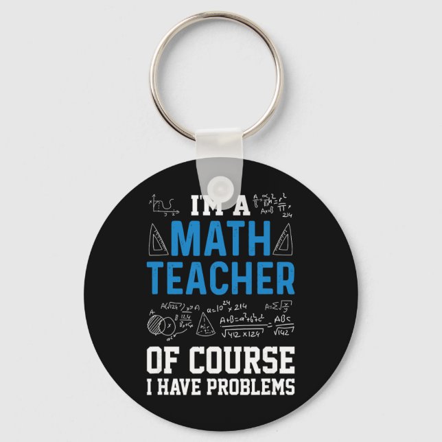 Chaveiro Eu Sou Um Professor De Matemática Claro Que Tenho  (Frente)