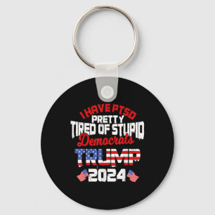 Chaveiro Eu Tenho Ptsd Bonito Cansado De Trump Democratas E