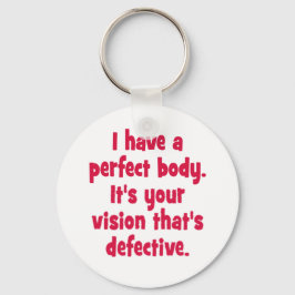 Chaveiro Eu tenho um corpo perfeito.