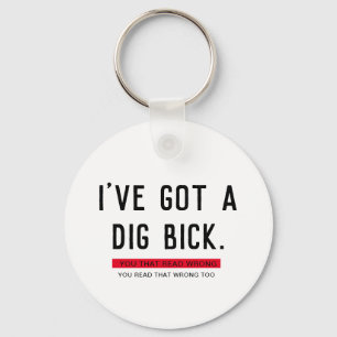Chaveiro Eu tenho um presente engraçado de Dig Bick