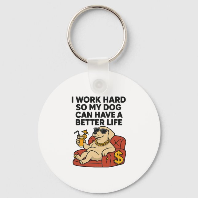 Chaveiro Eu Trabalho Arduamente Para Que Meu Cachorro Tenha (Frente)