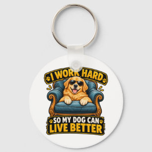 Chaveiro Eu Trabalho Duro Para Que Meu Cachorro Possa Viver