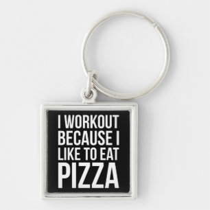 Chaveiro Eu Trabalho Porque Gosto De Pizza - Novidade Engra
