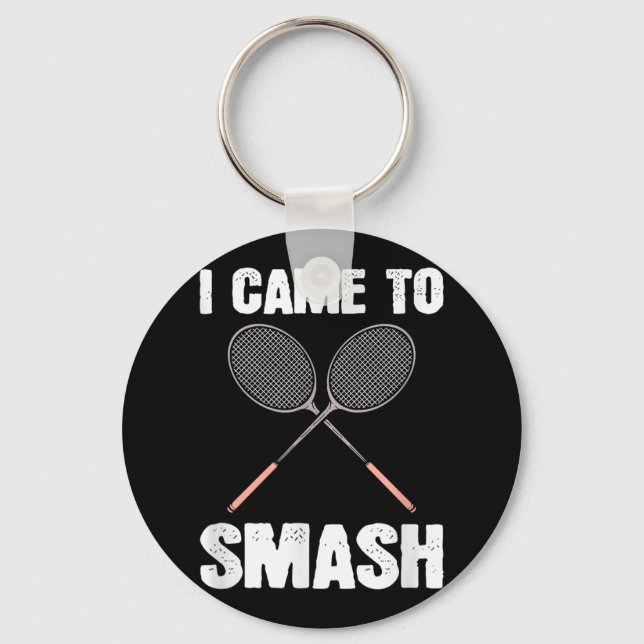 Chaveiro Eu Vim Esmagar A Diversão De Badminton Racquet (Frente)