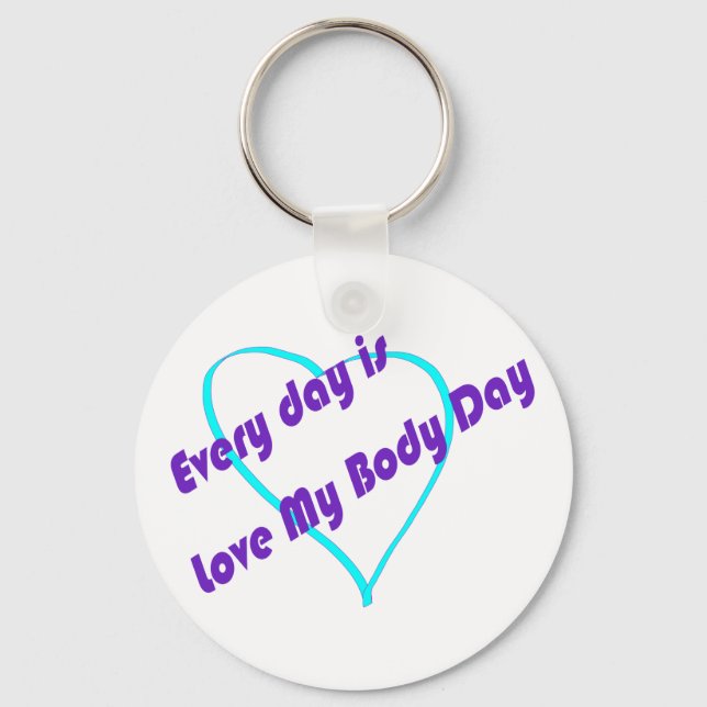 Chaveiro Every day is Love My Body Day (Frente)