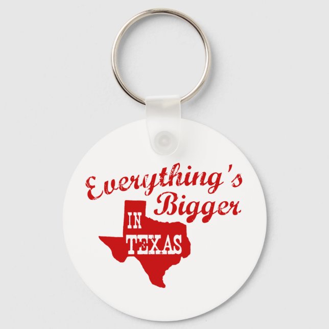 Chaveiro Everything's bigger in Texas State Shape Key Chain (Frente)