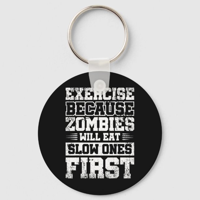 Chaveiro Exercício Porque Os Zombies Comem Os Lentos Primei (Frente)