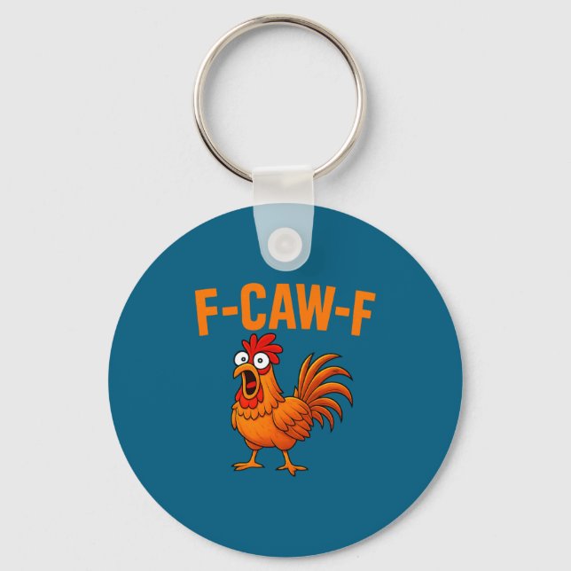 Chaveiro F Caw F Funny Chicken Humor F Caw F Quote Rooster  (Frente)