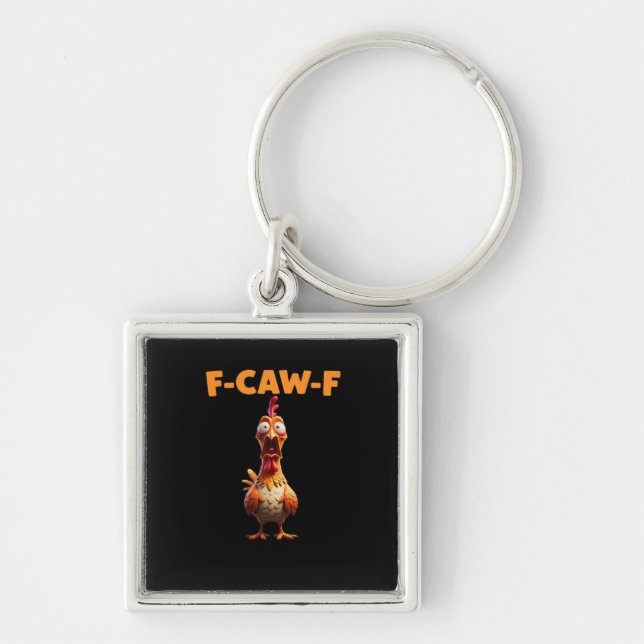 Chaveiro F-Caw-F Funny Chicken Saying Rooster Meme Sarcasti (Frente)