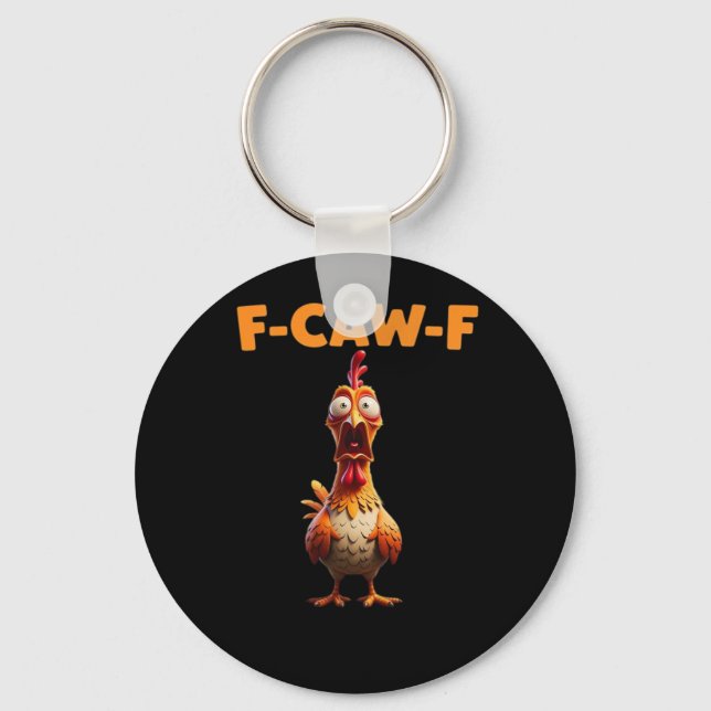 Chaveiro F-Caw-F Funny Chicken Saying Rooster Meme Sarcasti (Frente)