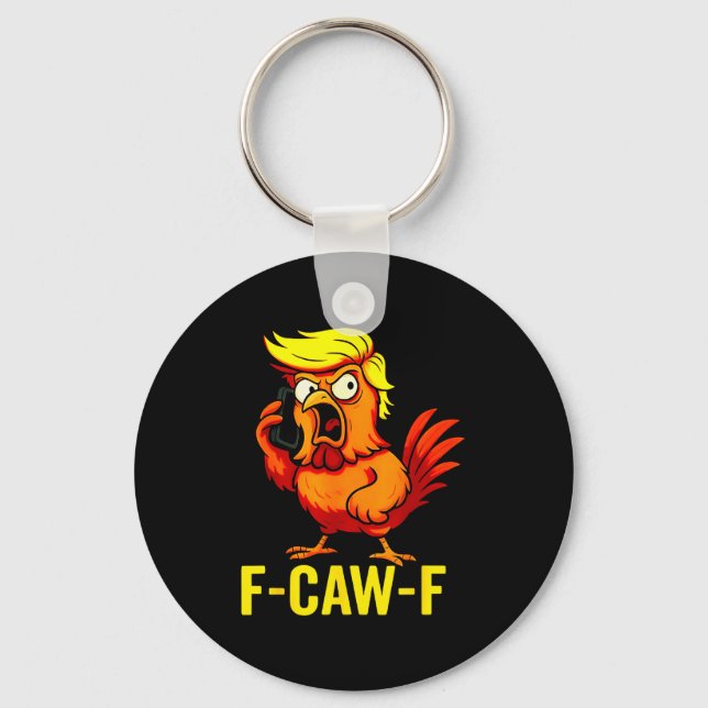 Chaveiro F-caw-f Funny Trump Chicken Calling Humor Quote Ro (Frente)