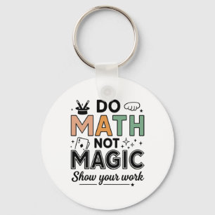 Chaveiro Faça Matemática Não Magia Professor de Matemática 