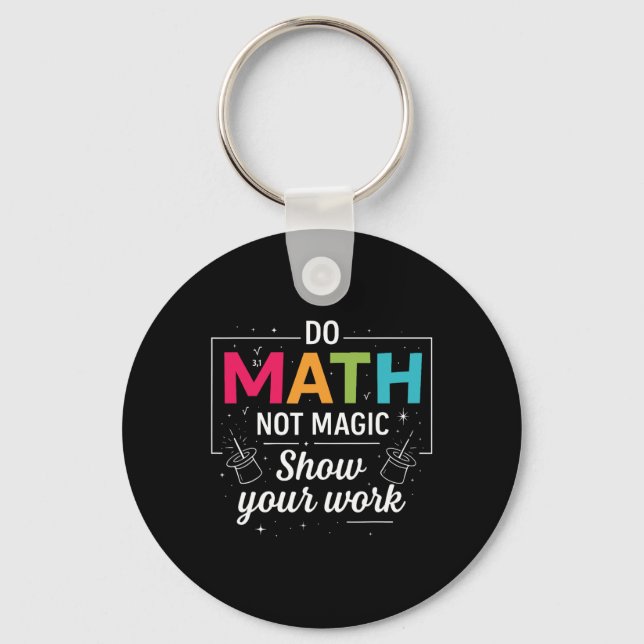 Chaveiro Faça Matemática Não Magia Professor de Matemática  (Frente)