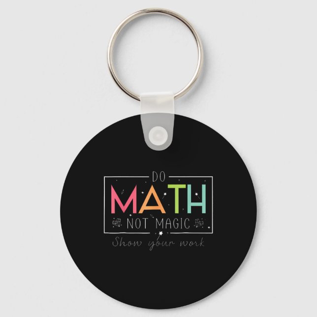 Chaveiro Faça Matemática Não Magia Professor de Matemática  (Frente)